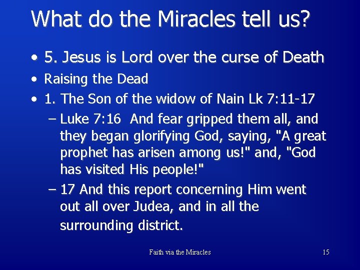 What do the Miracles tell us? • 5. Jesus is Lord over the curse