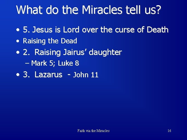 What do the Miracles tell us? • 5. Jesus is Lord over the curse