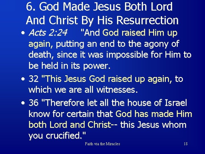 6. God Made Jesus Both Lord And Christ By His Resurrection • Acts 2: