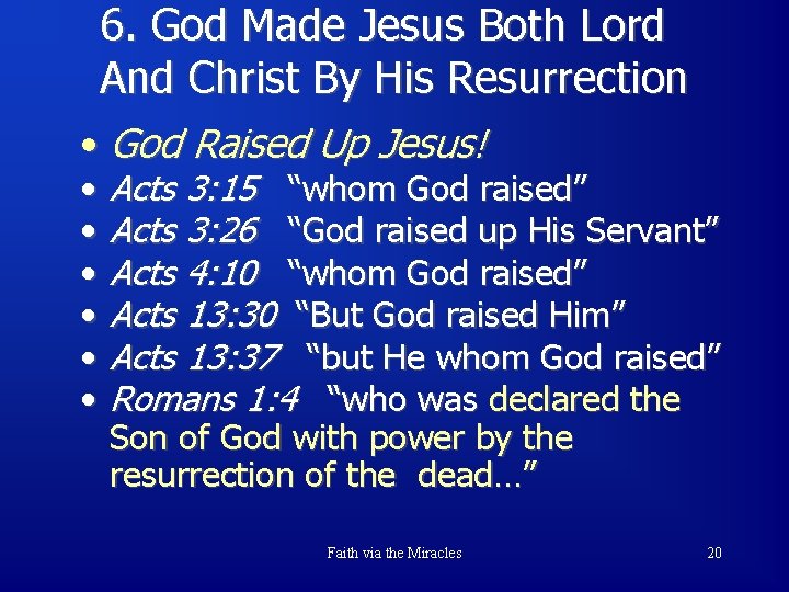 6. God Made Jesus Both Lord And Christ By His Resurrection • God Raised