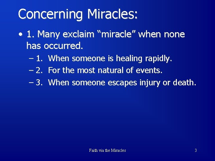 Concerning Miracles: • 1. Many exclaim “miracle” when none has occurred. – 1. When