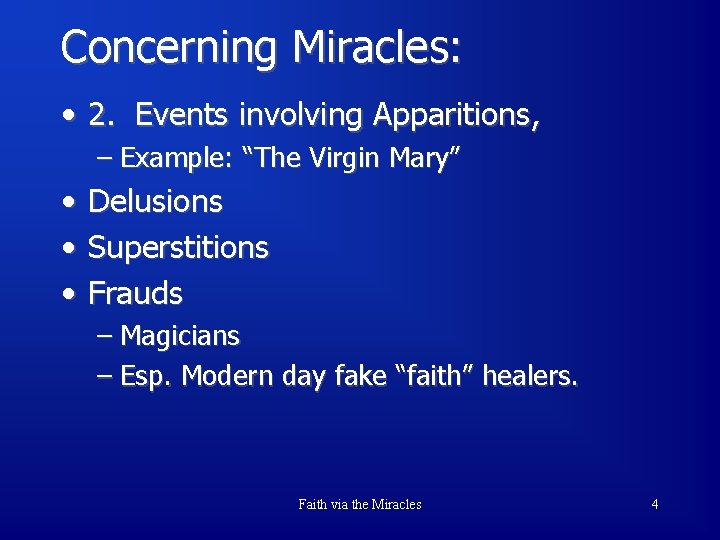 Concerning Miracles: • 2. Events involving Apparitions, – Example: “The Virgin Mary” • •