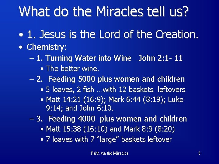 What do the Miracles tell us? • 1. Jesus is the Lord of the