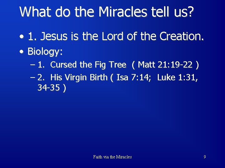 What do the Miracles tell us? • 1. Jesus is the Lord of the