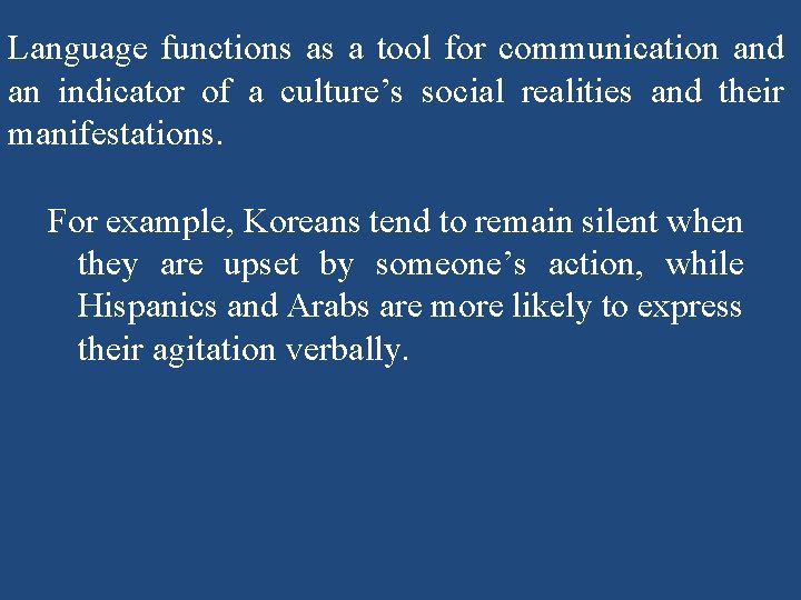 Language functions as a tool for communication and an indicator of a culture’s social