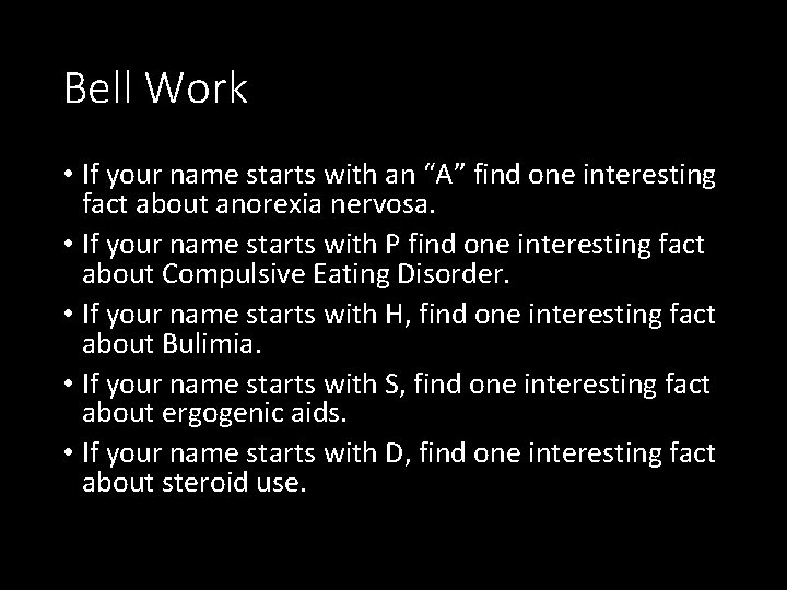 Bell Work • If your name starts with an “A” find one interesting fact