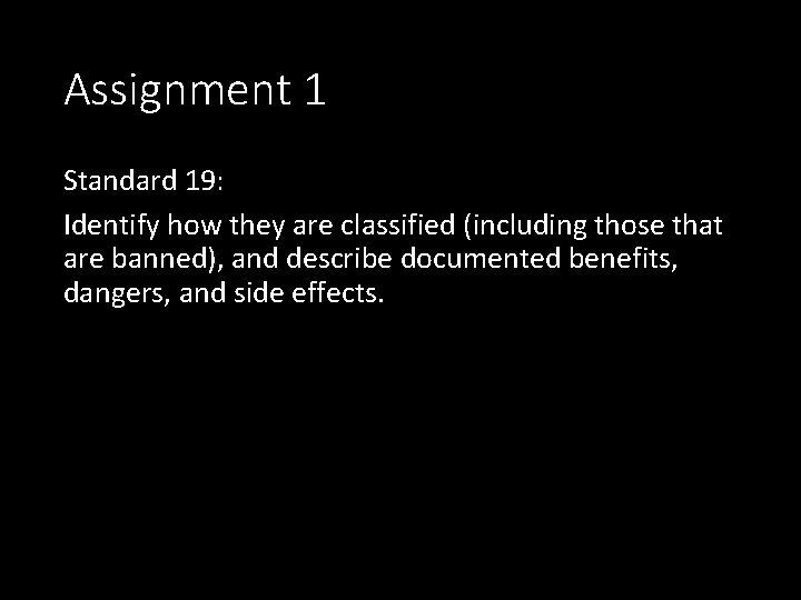 Assignment 1 Standard 19: Identify how they are classified (including those that are banned),