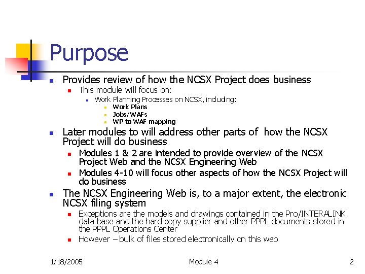 Purpose n Provides review of how the NCSX Project does business n This module