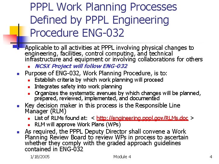 PPPL Work Planning Processes Defined by PPPL Engineering Procedure ENG-032 n n Applicable to