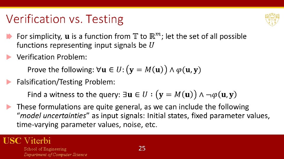 Verification vs. Testing USC Viterbi School of Engineering Department of Computer Science 25 