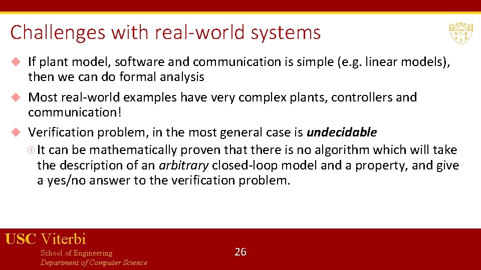 Challenges with real-world systems If plant model, software and communication is simple (e. g.