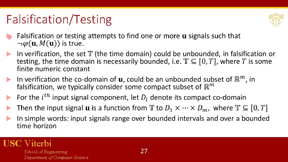 Falsification/Testing USC Viterbi School of Engineering Department of Computer Science 27 