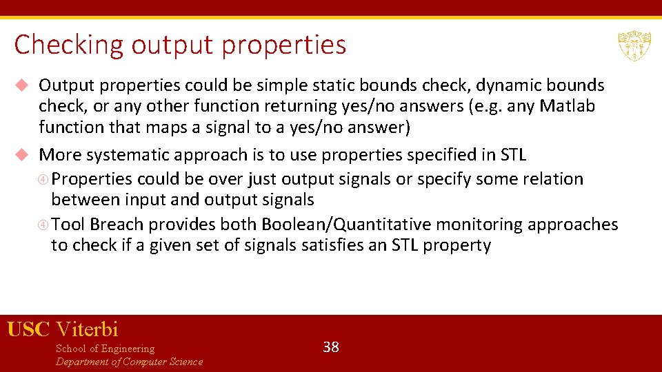 Checking output properties Output properties could be simple static bounds check, dynamic bounds check,