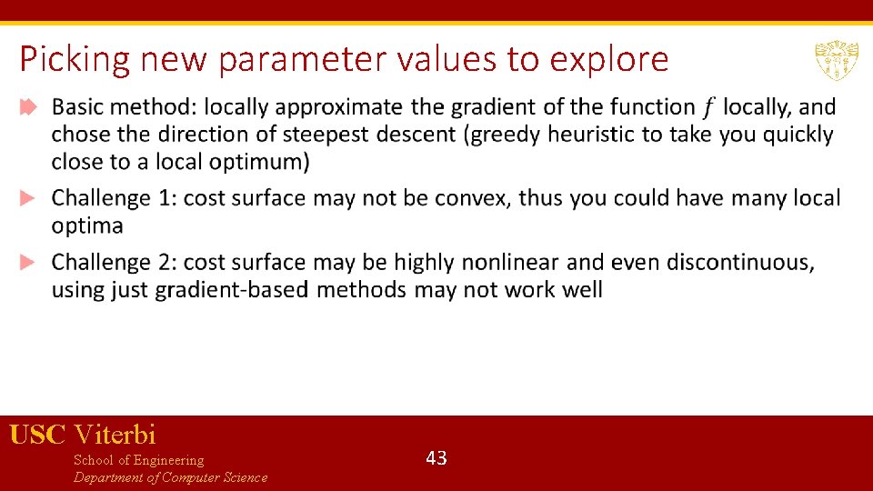Picking new parameter values to explore USC Viterbi School of Engineering Department of Computer