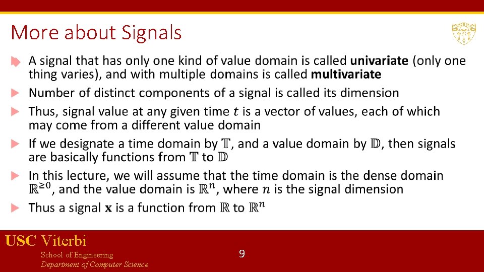 More about Signals USC Viterbi School of Engineering Department of Computer Science 9 