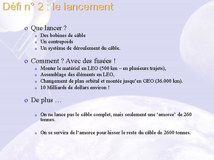 Défi n° 2 : le lancement o Que lancer ? o o o Des