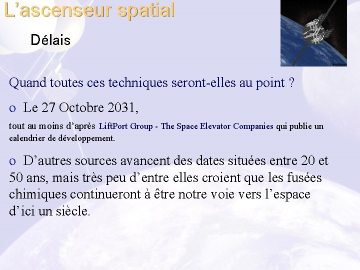 L’ascenseur spatial Délais Quand toutes ces techniques seront-elles au point ? o Le 27