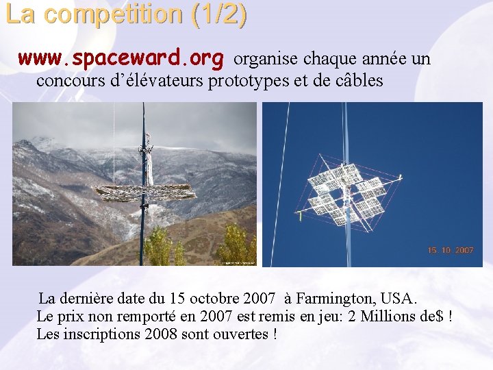 La competition (1/2) www. spaceward. organise chaque année un concours d’élévateurs prototypes et de