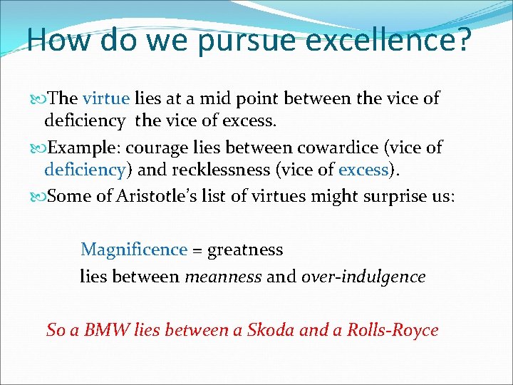 How do we pursue excellence? The virtue lies at a mid point between the