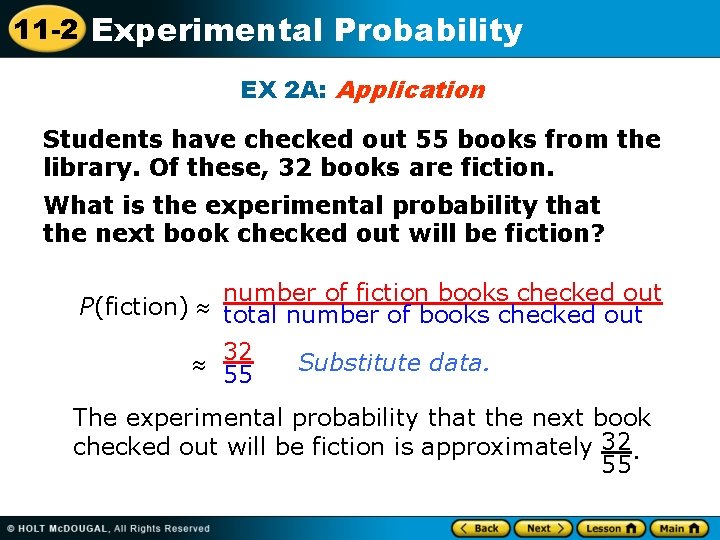 11 -2 Experimental Probability EX 2 A: Application Students have checked out 55 books