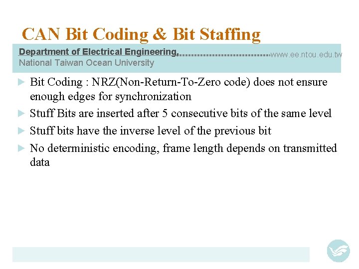 CAN Bit Coding & Bit Staffing Department of Electrical Engineering, National Taiwan Ocean University