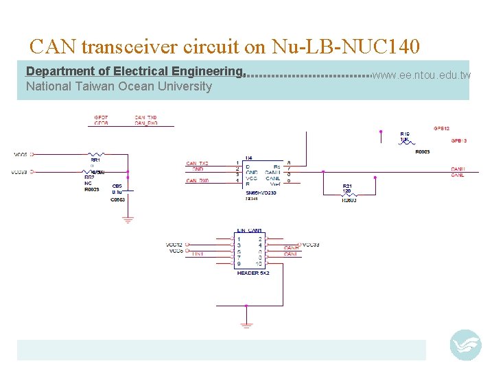 CAN transceiver circuit on Nu-LB-NUC 140 Department of Electrical Engineering, National Taiwan Ocean University