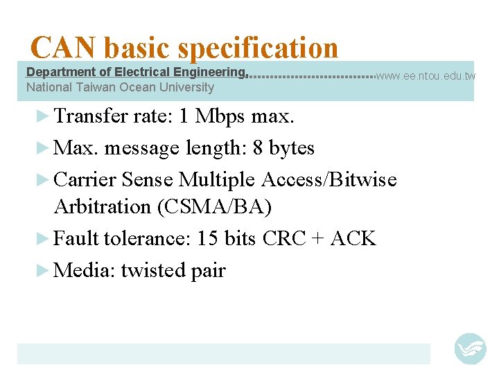 CAN basic specification Department of Electrical Engineering, National Taiwan Ocean University ► Transfer www.