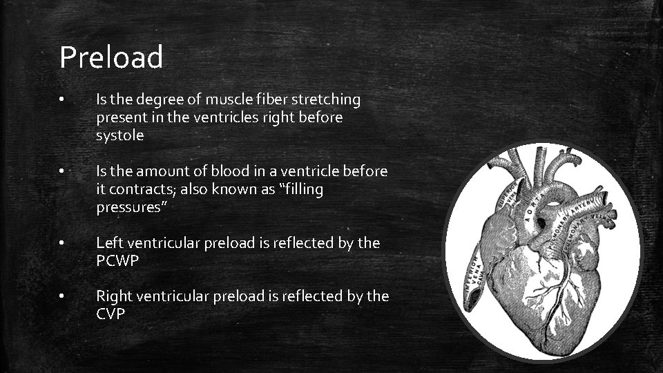 Preload • Is the degree of muscle fiber stretching present in the ventricles right