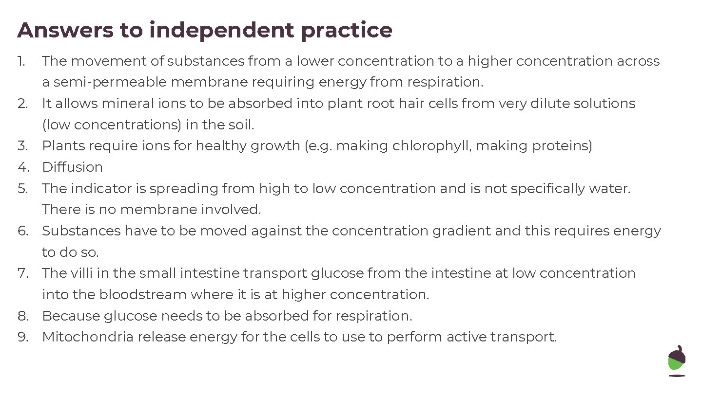 Answers to independent practice 1. The movement of substances from a lower concentration to