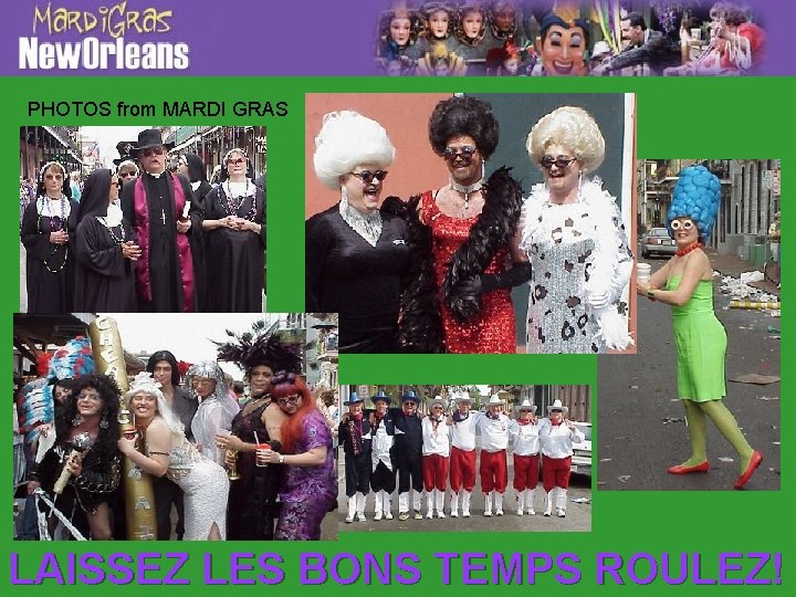 PHOTOS from MARDI GRAS LAISSEZ LES BONS TEMPS ROULEZ! 