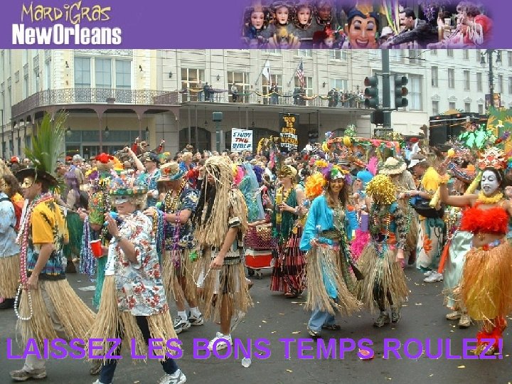 LAISSEZ LES BONS TEMPS ROULEZ! 