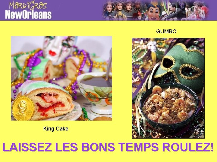 GUMBO King Cake LAISSEZ LES BONS TEMPS ROULEZ! 