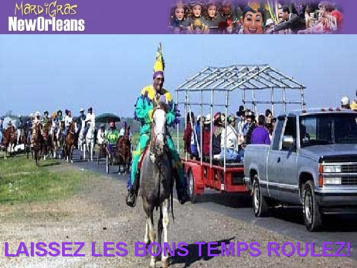 LAISSEZ LES BONS TEMPS ROULEZ! 