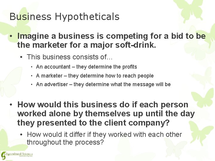 Business Hypotheticals • Imagine a business is competing for a bid to be the