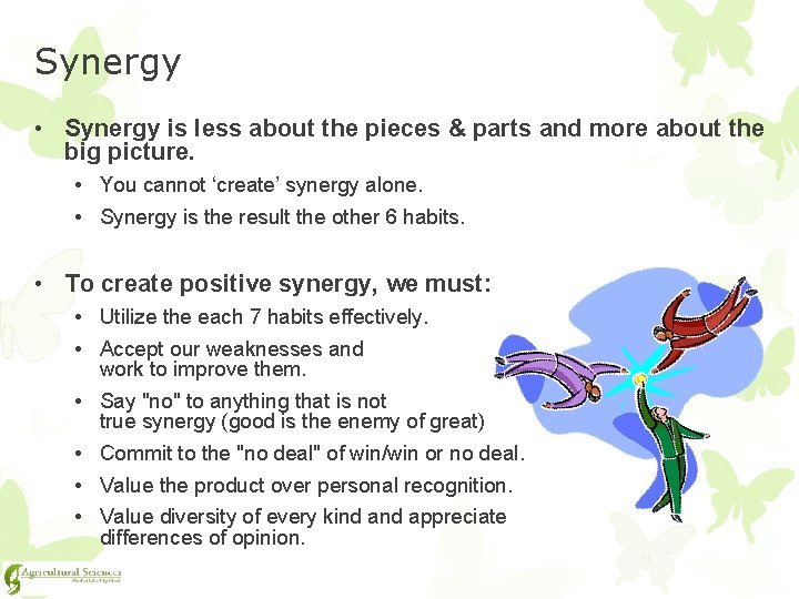 Synergy • Synergy is less about the pieces & parts and more about the