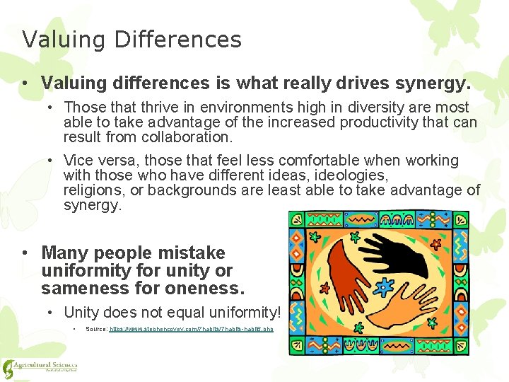 Valuing Differences • Valuing differences is what really drives synergy. • Those that thrive