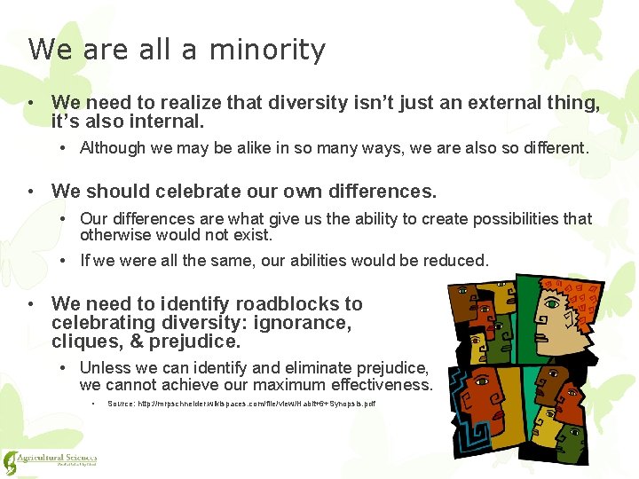 We are all a minority • We need to realize that diversity isn’t just