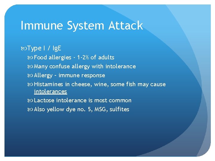 Immune System Attack Type I / Ig. E Food allergies - 1 -2% of