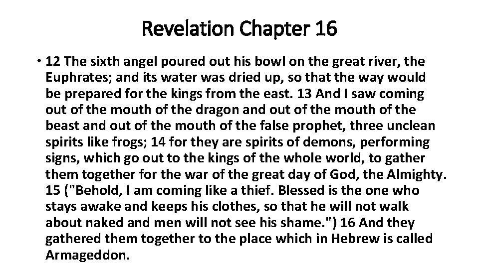 Revelation Chapter 16 • 12 The sixth angel poured out his bowl on the