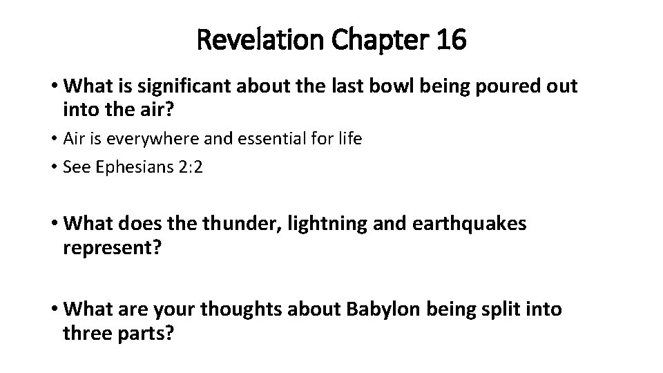 Revelation Chapter 16 • What is significant about the last bowl being poured out