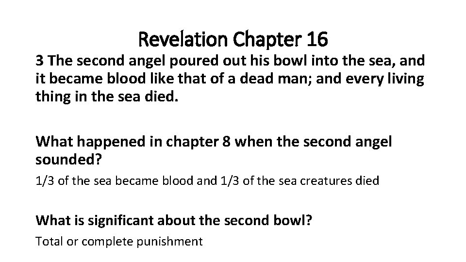 Revelation Chapter 16 3 The second angel poured out his bowl into the sea,