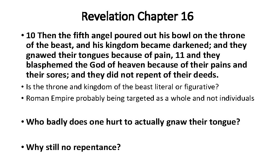 Revelation Chapter 16 • 10 Then the fifth angel poured out his bowl on
