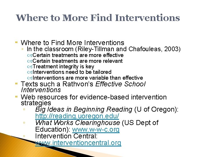 Where to More Find Interventions Where to Find More Interventions ◦ In the classroom