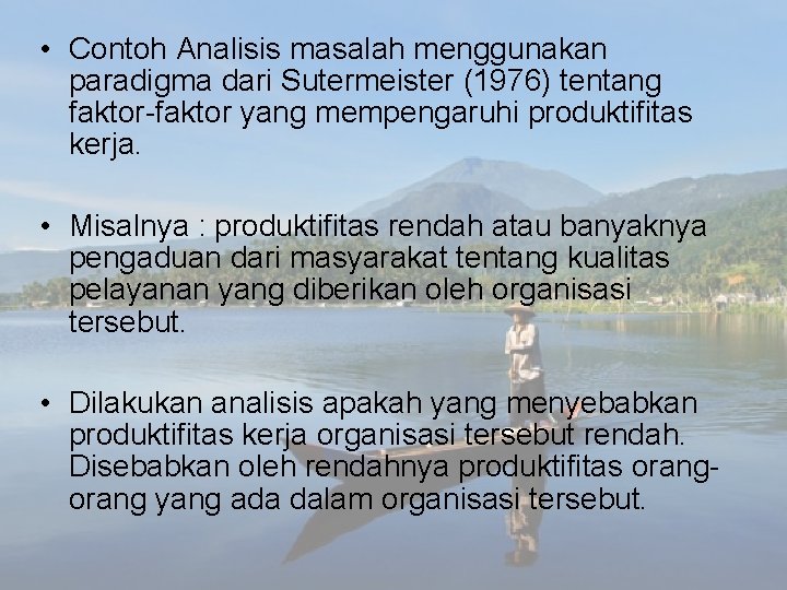  • Contoh Analisis masalah menggunakan paradigma dari Sutermeister (1976) tentang faktor-faktor yang mempengaruhi