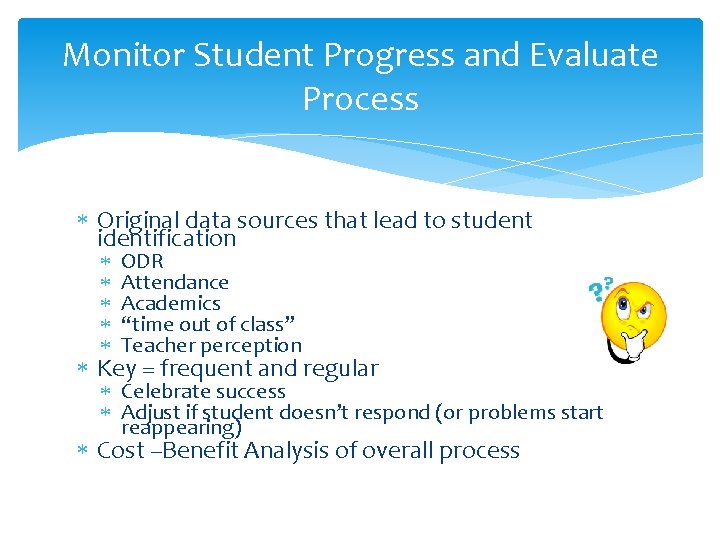 Monitor Student Progress and Evaluate Process Original data sources that lead to student identification