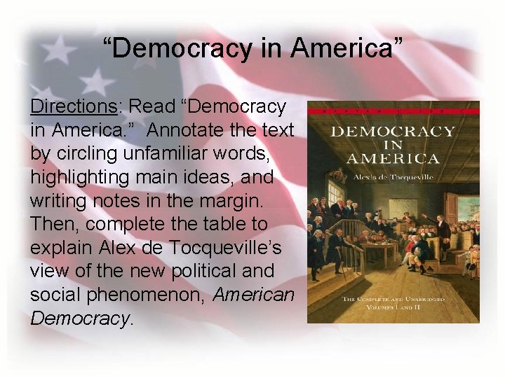“Democracy in America” Directions: Read “Democracy in America. ” Annotate the text by circling