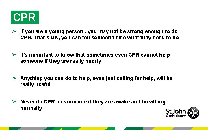 CPR ➤ If you are a young person , you may not be strong