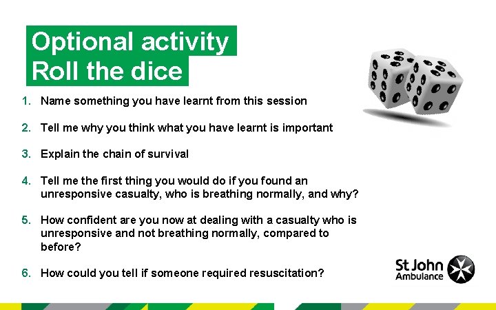 Optional activity Roll the dice 1. Name something you have learnt from this session