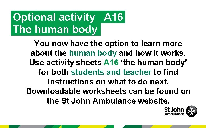 Optional activity A 16 The human body You now have the option to learn