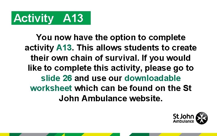 Activity A 13 You now have the option to complete activity A 13. This